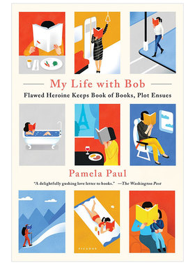 【预售】My Life with Bob: Flawed Heroine Keeps Book of Books, Plot Ensues 与鲍勃的一生 文学阅读笔记 英文原版 Pamela Paul