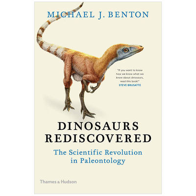 【现货】Dinosaurs Rediscovered: The Scientific Revolution in Paleontology 恐龙重新发现：科学革命如何重写历史 英（绝版）