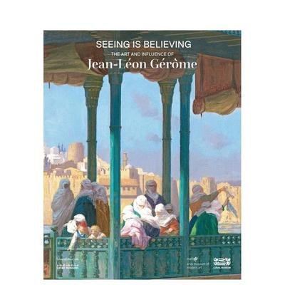 【预售】眼见为实 Seeing is Believing 英文进口原版艺术画册画集外文图书Jean-Leon Gerome