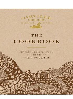 【预售】Oakville Grocery the Cookbook奥克维尔食谱：来自葡萄酒之乡的季节性食谱 英文进口原版餐饮美食图书 Owen  Weldon