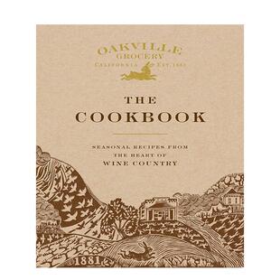 【预售】Oakville Grocery the Cookbook奥克维尔食谱：来自葡萄酒之乡的季节性食谱 英文进口原版餐饮美食图书 Owen  Weldon