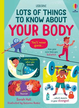 【预售】关于人体的必读之书【Lots of Things to Know】 About Your Body英文进口原版儿童绘本图书Sarah Hull and Susanna Rumi