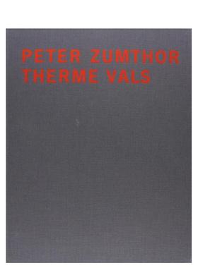 【现货】Peter Zumthor Therme Vals 彼得·卒姆托:瓦尔斯温泉浴场 Helene Binet 英文原版进口正版 建筑师/工作室 Peter Zumthor
