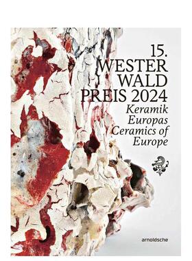 【预售】第十五届韦斯特瓦尔德奖（2024）：欧洲陶瓷 15th Westerwald Prize 2024 : Ceramics of Europe 英文进口原版工业产品设