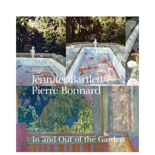 【现货】詹妮弗·巴特利特和皮埃尔·博纳德:花园里外Jennifer Bartlett & Pierre Bonnard英文进口原版艺术画册画集外文图书Kla