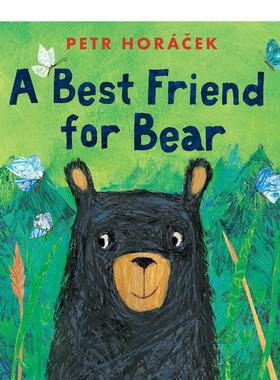 【预售】熊最好的朋友A Best Friend for Bear英文进口原版图书儿童绘本 Petr Horacek3-6岁