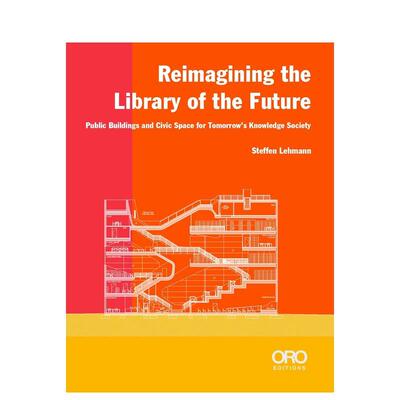 【预售】未来图书馆新构想 Reimagining the Library of the Future 英文进口原版建筑设计图书Steffen Lehmann