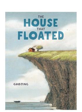 【现货】【纽约时报十佳绘本得主郭婧】漂浮的房子 无字绘本 The House That Floated 英文进口原版儿童绘本图书Guojing