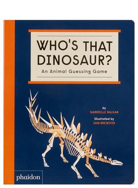 【现货】谁是那条恐龙？Who’s That Dinosaur? An Animal Guessing Game 英文进口原版儿童绘本图书 3-6岁 Phaidon Press 动物生