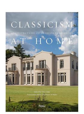 【预售】Classicism at Home古典风格之家 英文进口原版室内设计图书 Alireza Sagharchi; Edited by Clive Aslet; Foreword外文