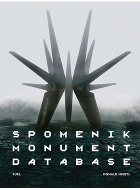 【现货】南斯拉夫纪念碑影集 Spomenik Monument Database 英文原版图书籍进口正版 现代主义建筑设计 摄影 艺术画册 Donald Nieb