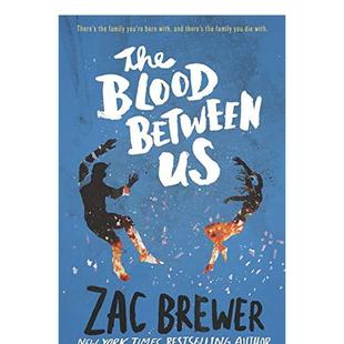 血液Blood Between Brewer6 现货 9岁 儿童图书青少年读物Zac 我们之间 The英文进口原版