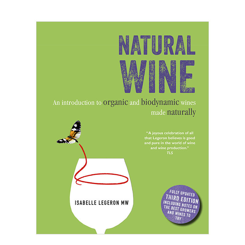 【现货】 Natural Wine: 天然葡萄酒:有机生物动力葡萄酒酿造指南 生活类 英文原版图书籍进口正版 品酒饮酒指南 Isabelle Legeron