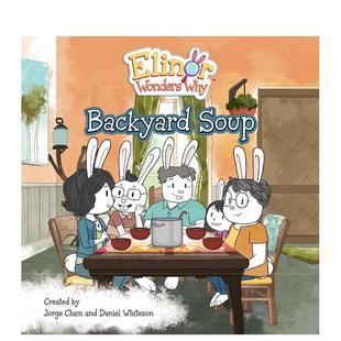Why 儿童绘本 埃莉诺想知道为什么：后院 英文进口原版 Soup Backyard Wonders Elinor 汤 预售