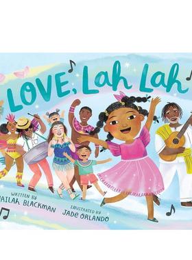 【预售】爱啦啦啦Love, Lah Lah英文进口原版儿童绘本图书3-6岁Nailah Blackman; illustrated by Jade Orlando节日庆典