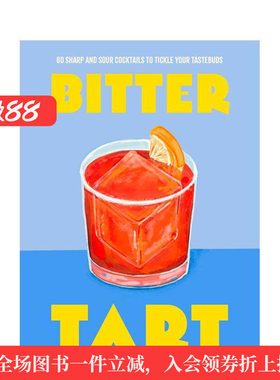 【预售】苦乐交响曲：60款唤醒味蕾的酸甜鸡尾酒Bitter Tart : 60 sharp and sour cocktails to tickle your tastebuds 英文进口