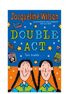 【预售】双生姐妹 Double Act 英文进口原版儿童章节书Jacqueline Wilson Sue Heap Nick Sharratt儿童 图书