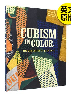 【预售】Cubism in Color: The Still Lifes of Juan Gris，彩色立体主义:胡安·格里斯的静物画 英文原版图书籍进口正版 艺术