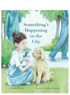 【预售】城市里正在发生一些事情Something’s Happening in the City英文进口原版儿童绘本图书3-6岁 自我认知/情绪管理Paula Me