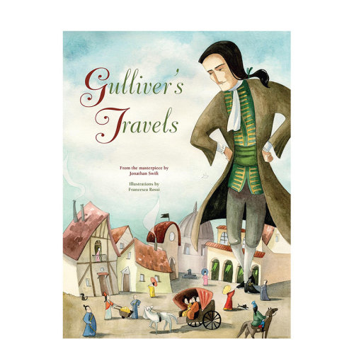 【预售】格列佛游记：基于乔纳森·斯威夫特经典改编 Gulliver's Travels 英文进口原版儿童绘本图书Francesca Rossi
