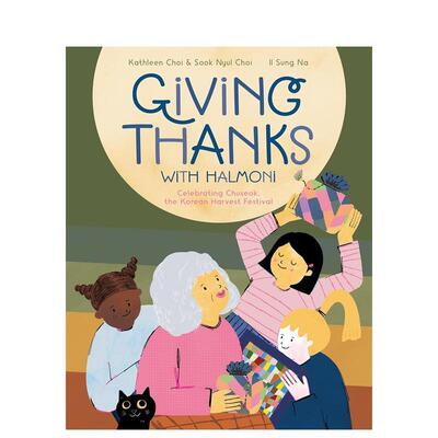 【现货】和奶奶一起过秋夕：韩国丰收节庆典 Giving Thanks With Halmoni 英文进口原版儿童绘本图书 节日庆典 传统节日 Kathleen