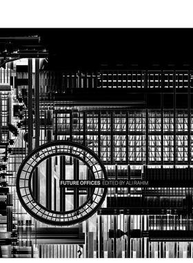 【预售】未来的办公室 Future Offices 英文进口原版建筑设计图书Ali Rahim