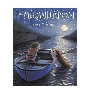 Mermaid Moon英文进口原版 儿童绘本图书3 May 美人鱼之月夜The 6岁Briony Smith人际关系 现货