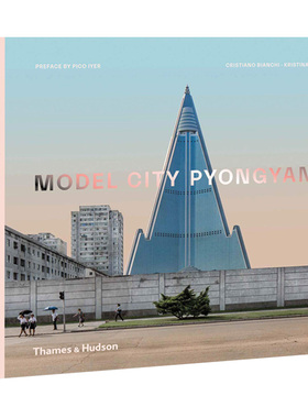 【现货】Model City Pyongyang /anglais 模范城市平壤 北朝摄影集 英文版 英文原版图书籍进口正版 BIANCHI CRISTIANO