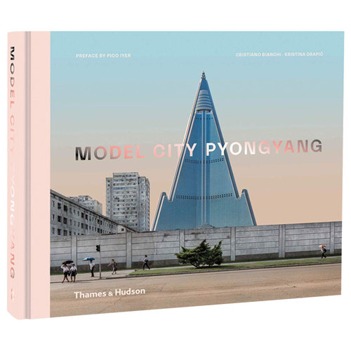 【现货】Model City Pyongyang /anglais 模范城市平壤 北朝摄影集 英文版 英文原版图书籍进口正版 BIANCHI CRISTIANO