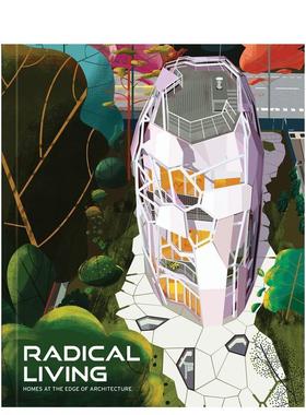 【预售】激进 边缘建筑之家 Radical Living: Homes Edge Architectur 英文进口原版建筑设计风格图书Images Publishing