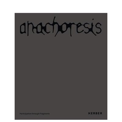 【预售】隐修：碎片中的参与 Anachoresis :participation through fragments 英文进口原版艺术画册画集外文图书REICHRICHTER