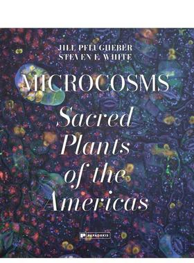 【预售】微观世界：美洲神圣植物礼赞 Microcosms :A Homage to Sacred Plants of the Americas 英文进口原版社会科学图书Jill P