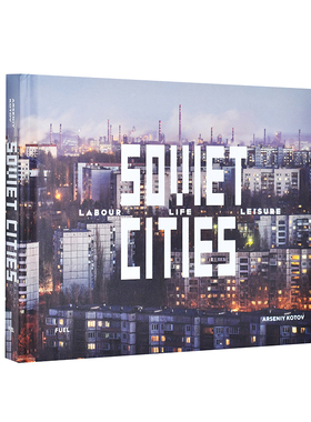 Soviet Cities 苏联城市:劳动生活休闲 苏式建筑人文历史（单册可拍） Arseniy Kotov 英文原版图书籍进口正版 摄影集SovietCities