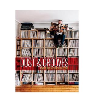 【预售】尘埃与凹槽:唱片收集 Dust & Grooves: Adventures in Record Collecting 英文原版进口图书籍音乐Eilon Paz and RZA