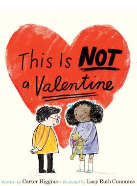 【预售】This Is Not a Valentine这不是情人节 英文进口原版儿童绘本图书 Carter Higgins