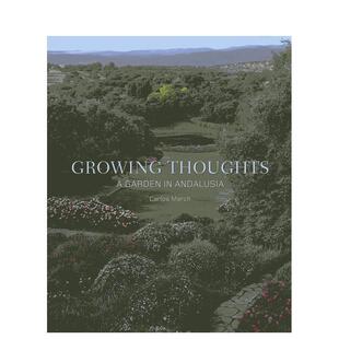 【预售】成长的思绪：安达卢西亚的花园 Growing Thoughts: A Garden in Andalusia 英文进口原版园林景观图书 Carlos March Edic