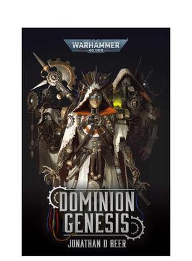 【现货】战锤40K：统治起源 【Warhammer 40，000】Dominion Genesis 英文进口原版文学小说外文图书籍 黑图书馆 哥特式战争美学J