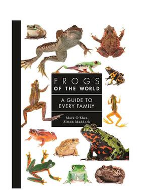 【现货】世界上的青蛙--各科指南Frogs of the World - A Guide to Every Family英文进口原版人文社科图书O'Shea M