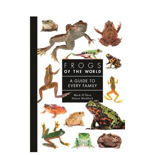 【现货】世界上的青蛙--各科指南Frogs of the World - A Guide to Every Family英文进口原版人文社科图书O'Shea M