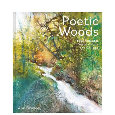 【预售】实验水彩与拼贴：诗意的森林 Poetic Woods: Experimental Watercolour and Collage 原版英文艺术画册画集Ann Blockley