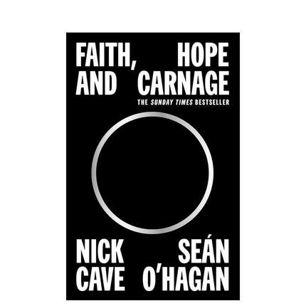 【现货】信仰、希望和屠杀Faith, Hope and Carnage: Nick Cave & Sean O’Hagan英文进口原版文学传记外文图书Nick Cave & Sean