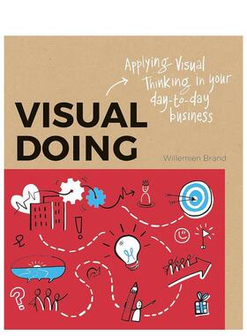 【预售】 Visual Doing:A Practical Guide 视觉思维:在日常工作中运用视觉思维 商业职场沟通 英文原版图书籍正版 Willemien Bran