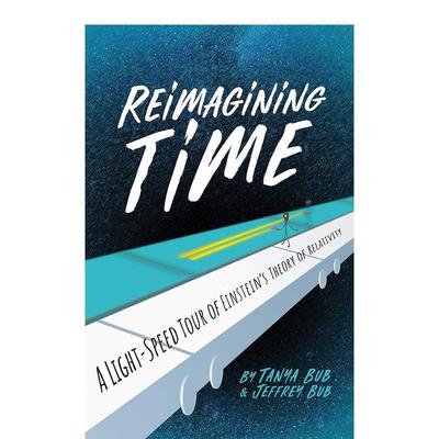 【现货】 Reimagining Time: Speed Tour of Einstein’s Theory of Relativity，重新想象时间:Tanya Bub and Jeffrey Bub 社会科
