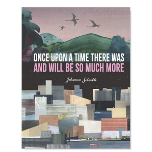 【现货】【2022博洛尼亚奖】曾经和将会有更多的事情发生 Once Upon a Time There Was and Will Be So Much More英文儿童绘本原