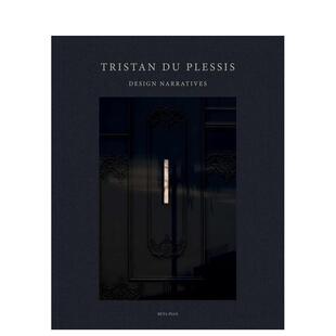 【预售】特里斯顿·杜·普莱西斯:设计叙事 Tristan Du Plessis:Design Narratives 英文进口原版室内设计图书Beta-Plus外文