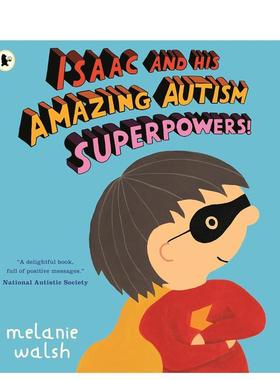 【预售】艾萨克和他的神奇自闭症超能力Isaac and His Amazing Autism Superpowers!英文进口原版儿童绘本图书3-6岁Melanie Walsh