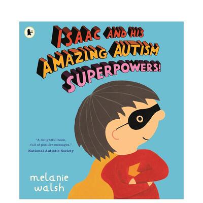 【现货】艾萨克和他的神奇自闭症超能力Isaac and His Amazing Autism Superpowers!英文进口原版儿童绘本图书3-6岁Melanie Walsh