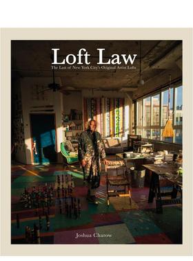 【预售】阁楼法：纽约市最后的原始艺术家阁楼 The Last of New York City's Original Artist Lofts 英文进口原版摄影作品集外文