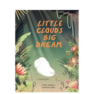 【预售】小云朵的大大梦想 LITTLE CLOUD'S BIG DREAM 英文进口原版儿童绘本图书 IXTZEL  ARREOLA外文正版