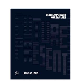 Korean 预售 Present Art St. 韩国当代艺术 艺术画册画集外文图书Andrew 现在与将来 Louis Future 英文进口原版 Contemporary